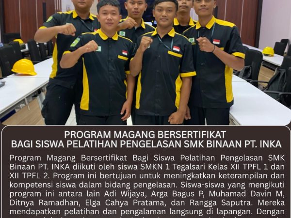 Program Magang Bersertifikat Bagi Siswa SMKN 1 Tegalsari di PT. INKA